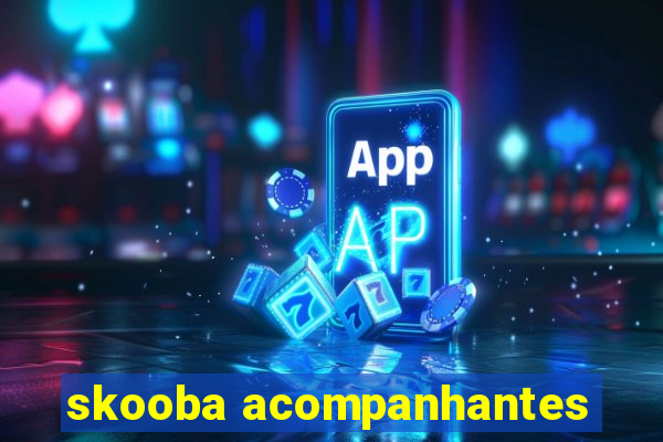 skooba acompanhantes